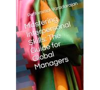 Mastering Interpersonal Skills: The Guide for Global Managers