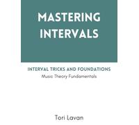 Mastering Intervals: Interval Tricks and Foundations: Music Theory Fundamentals