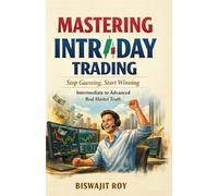 MASTERING INTRADAY TRADING: Stop Guessing, Start Winning