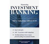 Mastering Investment Banking: M&A, Valuation, LBOs & ECM