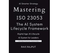 Mastering ISO 23053: The AI System Lifecycle Framework: ISO 23053 Demystified: The Blueprint for AI and ML Systems | The Complete Guide to ISO/IEC 23053 and AI Lifecycle | AI System Design ISO 23053