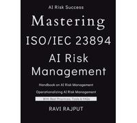 Mastering ISO 23894 - AI Risk Management: The AI Risk Management Blueprint | AI Lifecycle and Risk Management Demystified | AI Risk Mastery with ISO 23894 | Navigating the AI Lifecycle with Confidence