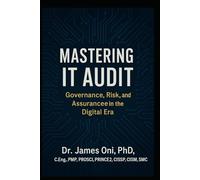Mastering IT Audit-Governance, Risk, and Assurance in the Digital Era