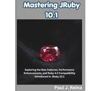 Mastering JRuby 10.1: Exploring the New Features, Performance Enhancements, and Ruby 4.0 Compatibility Introduced in JRuby 10.1