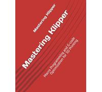 Mastering Klipper: Macro Programming and G-code Optimization for 3D Printing