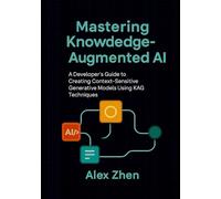 Mastering Knowledge-Augmented AI: A Developer's Guide to Creating Context-Sensitive Generative Models Using KAG Techniques