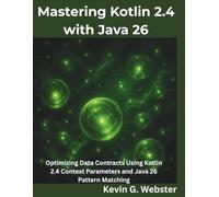 Mastering Kotlin 2.4 with Java 26: Optimizing Data Contracts Using Kotlin 2.4 Context Parameters and Java 26 Pattern Matching