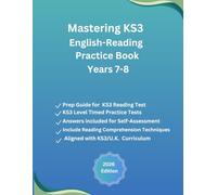Mastering KS3 English Reading Practice Book Years 7-8, Ages 11-13, Full Length Reading Tests, Written-Response/Multiple-Choice Questions With Answers, ... Questions, Aligned with KS3/UK Curriculum