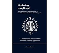 Mastering LangGraph: A Comprehensive Guide to Building Intelligent Language Applications