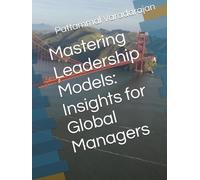 Mastering Leadership Models: Insights for Global Managers