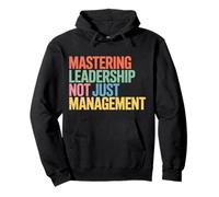Mastering Leadership Not Just Management Crescita |- Felpa con Cappuccio