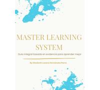 Mastering Learning System: Guía integral basada en evidencia para aprender mejor