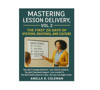 Mastering Lesson Delivery, Vol. 2: The First 20 Days of Systems, Routines, and Culture