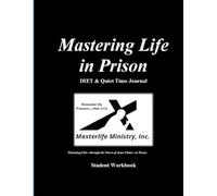 Mastering-Life-in-Prison DIET & Quiet Time Journal: Student Workbook