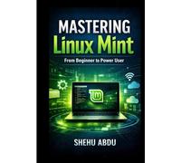 Mastering Linux Mint: From Beginner to Power User