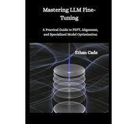 Mastering LLM Fine-Tuning: A Practical Guide to PEFT, Alignment, and Specialized Model Optimization