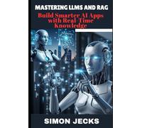 MASTERING LLMS AND RAG: Build Smarter AI Apps with Real-Time Knowledge