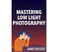 Mastering Low-Light Photography