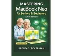 Mastering MacBook Neo for Seniors and Beginners (2026 Edition)