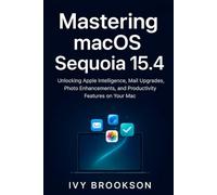 Mastering macOS Sequoia 15.4: Unlocking Apple Intelligence, Mail Upgrades, Photo Enhancements, and Productivity Features on Your Mac