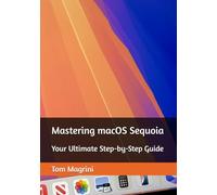 Mastering macOS Sequoia: Your Ultimate Step-by-Step Guide