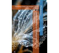 Mastering Macro Photography - Pro Techniques: Stunning Close-Up Images - 2026 Edition