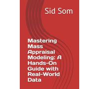 Mastering Mass Appraisal Modeling: A Hands-On Guide with Real-World Data