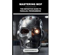 Mastering MCP: The Definitive Guide To Parallel Programming