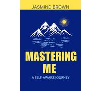 Mastering me: The self-Aware Journey