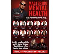 Mastering Mental Health: Insights from Percy Miller and 10 Mental Wellness Thought Leaders