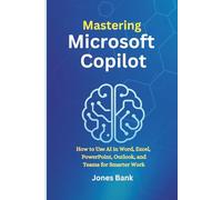 Mastering Microsoft Copilot: How to Use AI in Word, Excel, PowerPoint, Outlook, and Teams for Smarter Work