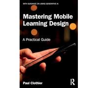 Mastering Mobile Learning Design: A Practical Guide
