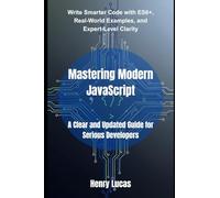 Mastering Modern JavaScript: A Clear and Updated Guide for Serious Developers