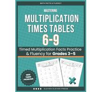 Mastering Multiplication Times Tables 6-9: Timed Multiplication Facts Practice & Fluency for Grades 3-5