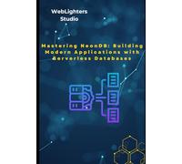 Mastering NeonDB: Building Modern Applications with Serverless Databases