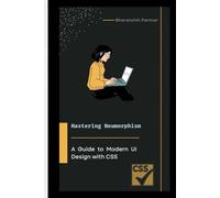 Mastering Neumorphism: A Guide to Modern UI Design with CSS