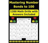 Mastering Number Bonds to 100: 1200 Math Drills with Answers Included