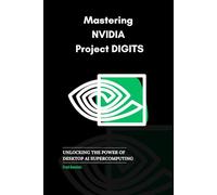 Mastering NVIDIA Project DIGITS: Unlocking the Power of Desktop AI Supercomputing