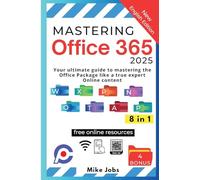 Mastering Office 365: Your Ultimate Guide to Mastering the Office Package Like a True Expert Online Content