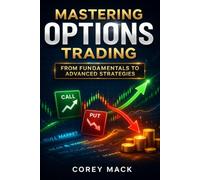 Mastering options trading: From fundamentals to advanced strategies