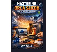 Mastering Orca Slicer for 3D printing beginners: A step-by-step guide explaining printers, filaments, supports, slicing previews, and print execution