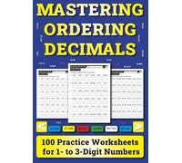 Mastering Ordering Decimals: 100 Practice Worksheets for 1- to 3-Digit Numbers
