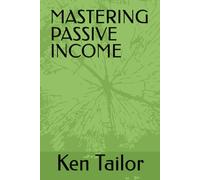 MASTERING PASSIVE INCOME