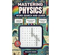 Mastering Physics - Word Search and Learn (Puzzle Book): Learn by category, educational and fun, perfect for all ages