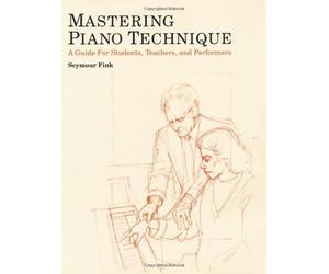 Mastering Piano Technique by Seymour Fink (1-Jul-1992) Hardcover