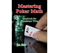 Mastering Poker Math: Playbook for Consistent Wins: 2