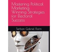 Mastering Political Marketing: Winning Strategies for Electoral Success