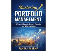 Mastering Portfolio Management: A Practical Guide to Strategy Execution and Value Realization