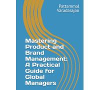 Mastering Product and Brand Management: A Practical Guide for Global Managers