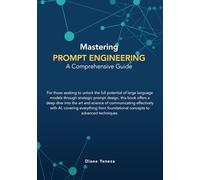 Mastering Prompt Engineering: A Comprehensive Guide